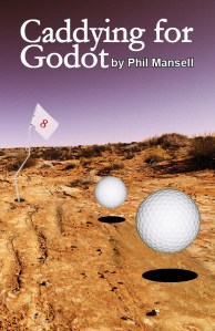 Caddying for Godot by Phil Mansell